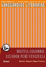 Vanguardias literarias. Bolivia, Colombia, Ecuador, Perú, Venezuela.