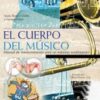 El cuerpo del músico. Manual de mantenimiento para un máximo rendimiento