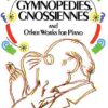 Gymnopédies, Gnossiennes y otras obras