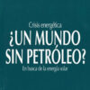 ¿Un mundo sin petroleo?