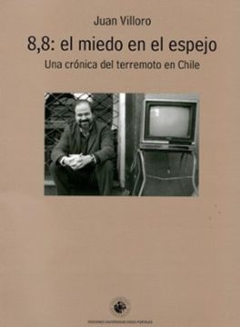 8.8: el miedo en el espejo. Una crónica del terremoto en Chile