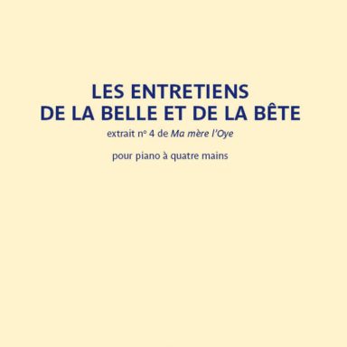 Les Entretiens de la Belle et la Bête. Ravel